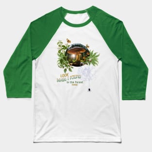 Look What I Found In The Forest Today Baseball T-Shirt